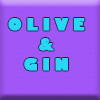 Olive and Gin