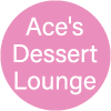 Ace's Dessert Lounge