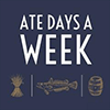 Ate Days A Week