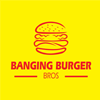 Banging Burger Bros