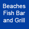 Beaches Fish Bar and Grill