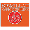 Bismillah Spice of Life