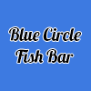 Blue Circle Fish Bar