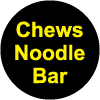 Chews Noodle Bar
