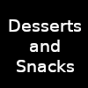 Desserts and Snacks
