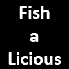 Fish a licious
