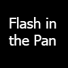 Flash In The Pan