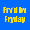 Fry’d by Fryday