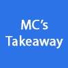 MC’s Takeaway