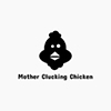 Mother Clucking Chicken