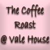 The Coffee Roast @ Vale House