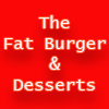 The Fat Burger & Desserts