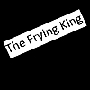 The Frying King