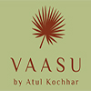 Vaasu by Atul Kochhar